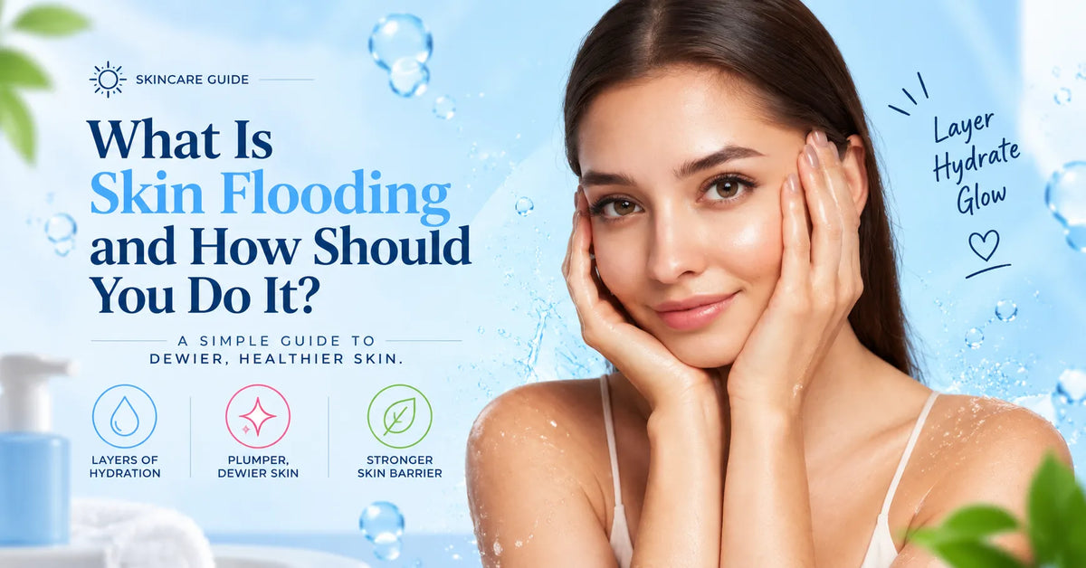 What Is Skin Flooding and How Should You Do It?